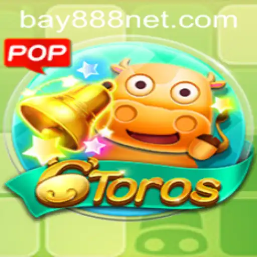 Explore the Exciting World of 6Toros with BAY888