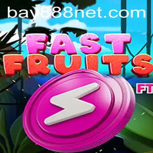 FastFruits: The Gaming Phenomenon with BAY888 Bonus