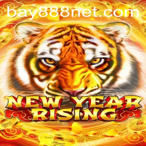 NewYearRising: Unveiling the Exciting World of BAY888