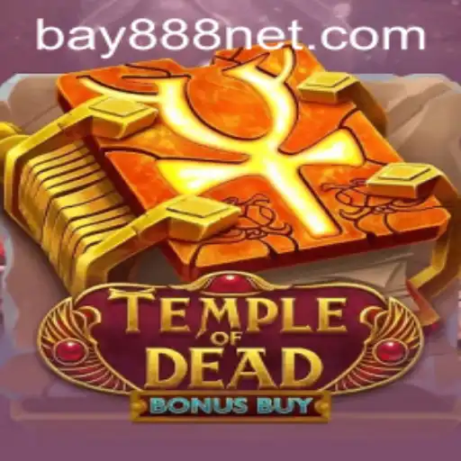 Exploring Temple of Dead Bonus Buy: A Thrilling Casino Adventure with BAY888